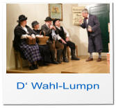 D‘ Wahl-Lumpn